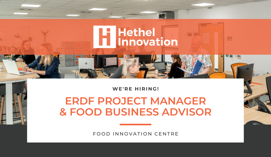 We’re Hiring! ‘Food Business Advisor’ and ‘ERDF Project Manager’ Roles